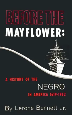 Before the Mayflower: A History of the Negro in America, 1619-1962 Hardcover  April 30, 2018